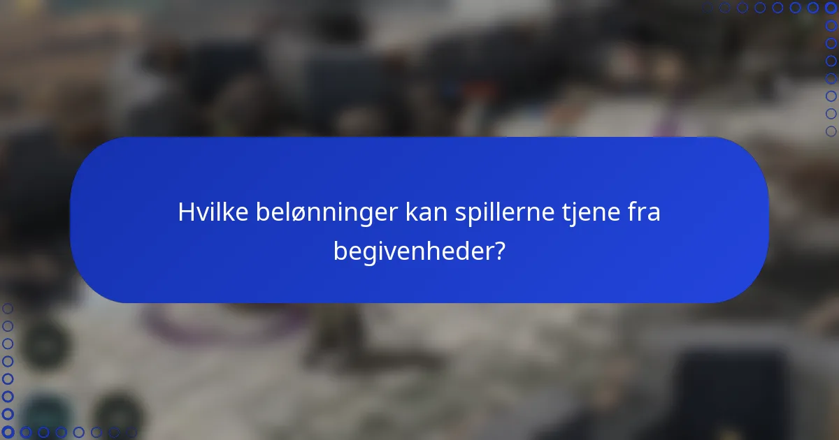 Hvilke belønninger kan spillerne tjene fra begivenheder?