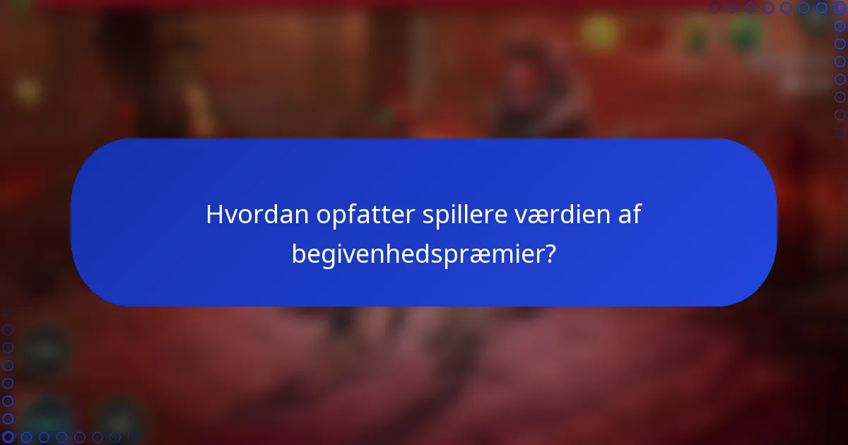 Hvordan opfatter spillere værdien af begivenhedspræmier?